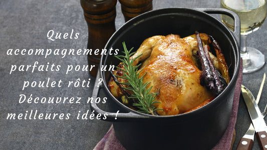 Quels accompagnements parfaits pour un poulet rôti ? Découvrez nos meilleures idées !