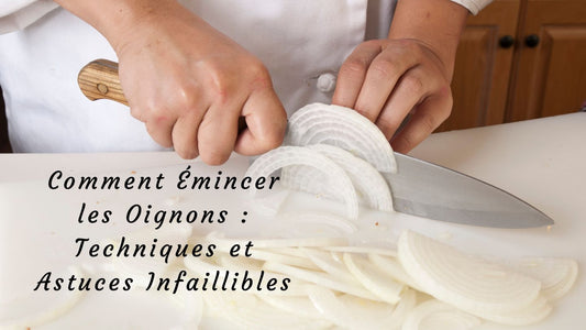 Comment Émincer les Oignons : Techniques et Astuces Infaillibles